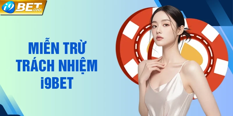 Phạm vi trong áp dụng Miễn trừ trách nhiệm i9BET