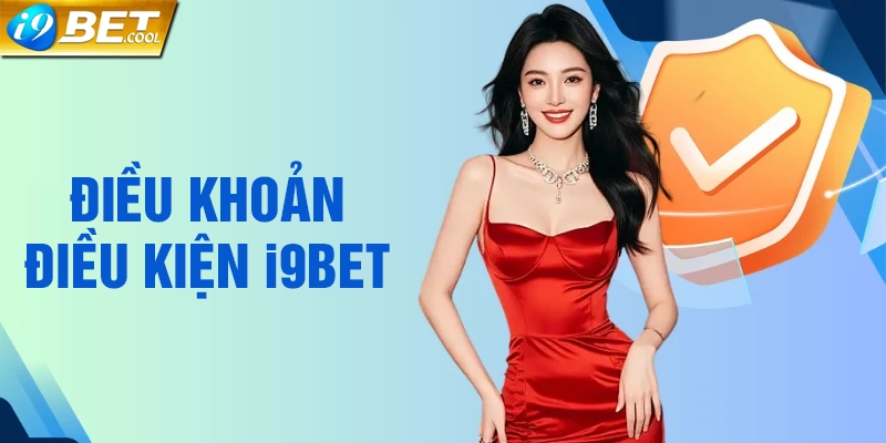 Giới thiệu về điều khoản và điều kiện tại i9BET