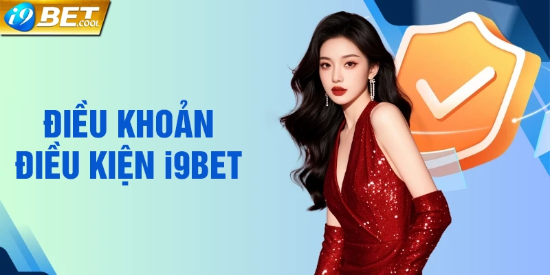 Tầm quan trọng của Điều Khoản Điều Kiện i9BET